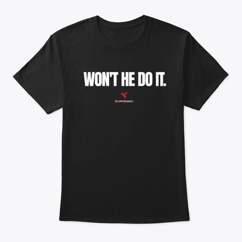 WON'T HE DO IT.  Limited Edition  1